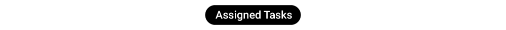 Assigned tasks